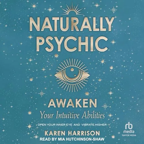 Naturally Psychic By Karen Harrison